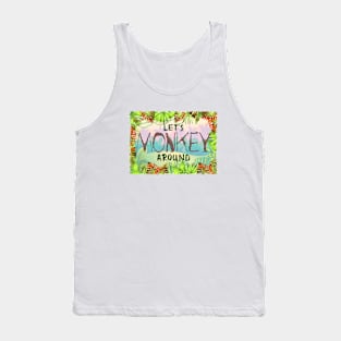 Let's Monkey Around Tank Top